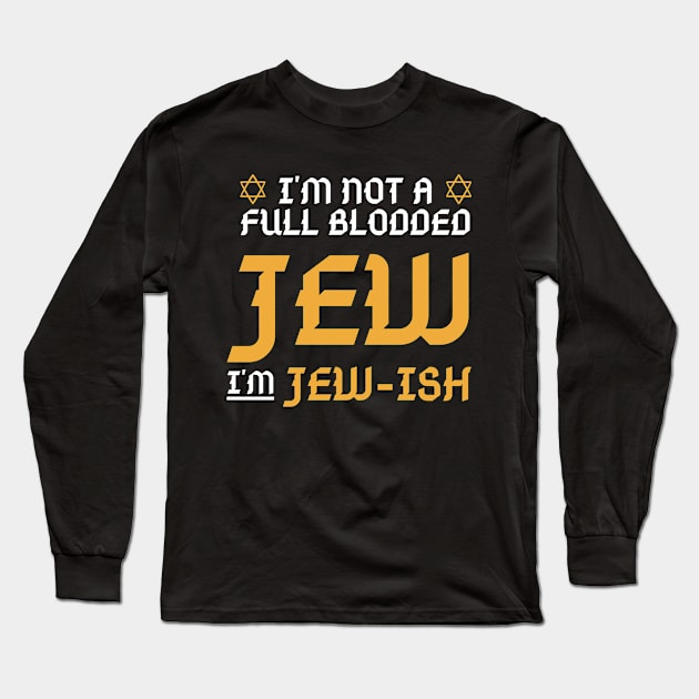 I'm Just Jewish Long Sleeve T-Shirt by FunnyStylesShop